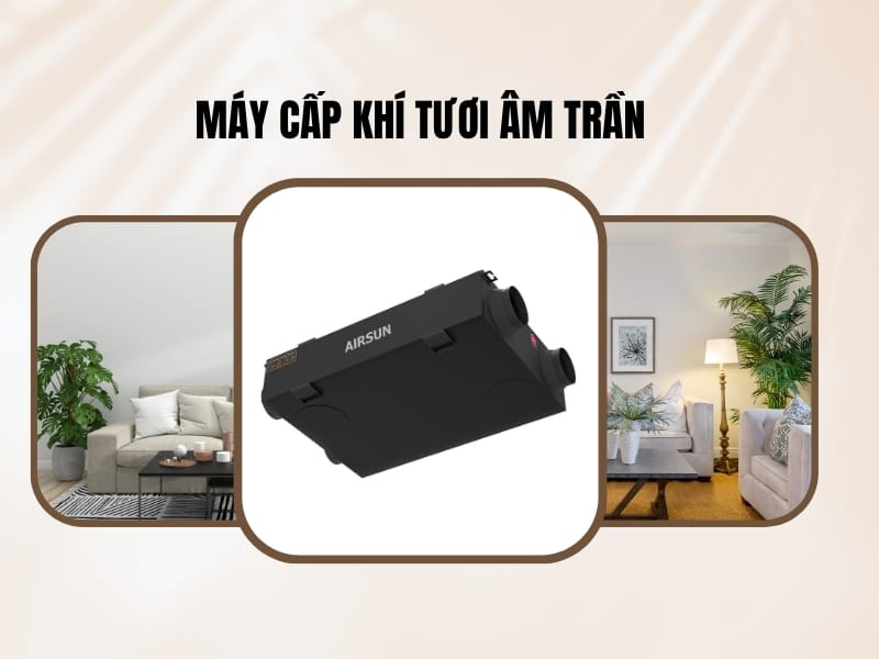 Máy cấp khí tươi âm trần Máy cấp khí tươi âm trần